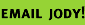 email Jody!